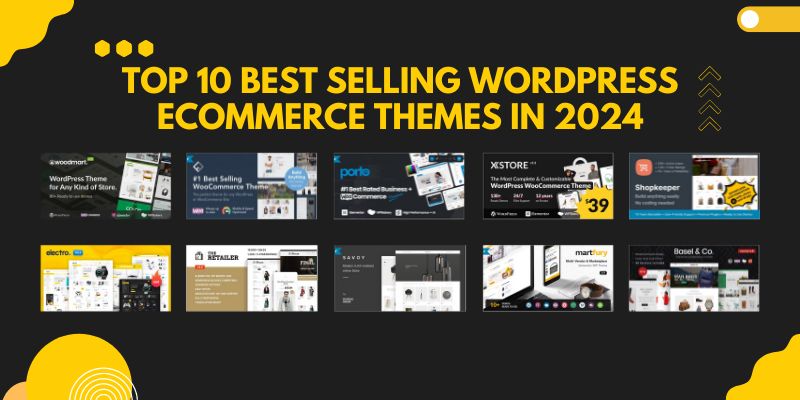 Top 10 Best Selling WordPress eCommerce Themes for Stunning Online Stores